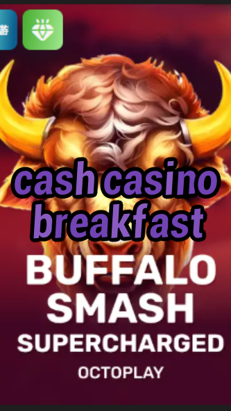 cash casino breakfast-w4cy2mdjlx2bf.com