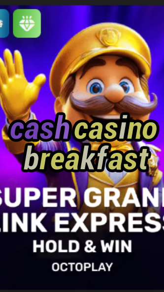 cash casino breakfast-w4cy2mdjlx2bf.com